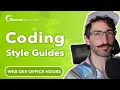 Coding Style Guides Web Dev Office Hours