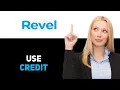 How To Use Revel Credit 2025