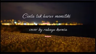 Download Cover Cinta tak harus memiliki - Cover by Rahayu Kurnia MP3