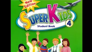 Download Super Kids 4 | Activity Book - Unit 5 | Anh ngữ Quốc tế Hello MP3