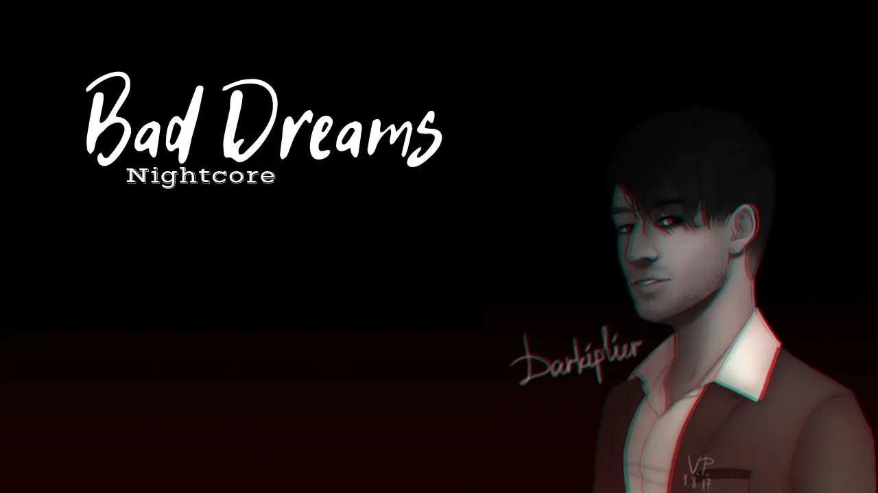 BAD DREAMS | Nightcore ~Request~