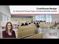 Courthouse Design As told by DLR Group Architect Michelle Graham