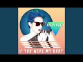 Download Lagu If You Were My Baby