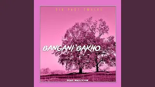 abangani bakho feat six past twelve 