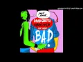 Lagu David Guetta-Bad (Feat. Vassy) (Radio Edit)