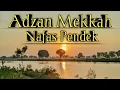 Download Lagu Adzan Mekkah Nafas Pendek