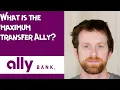 What is the maximum transfer Ally