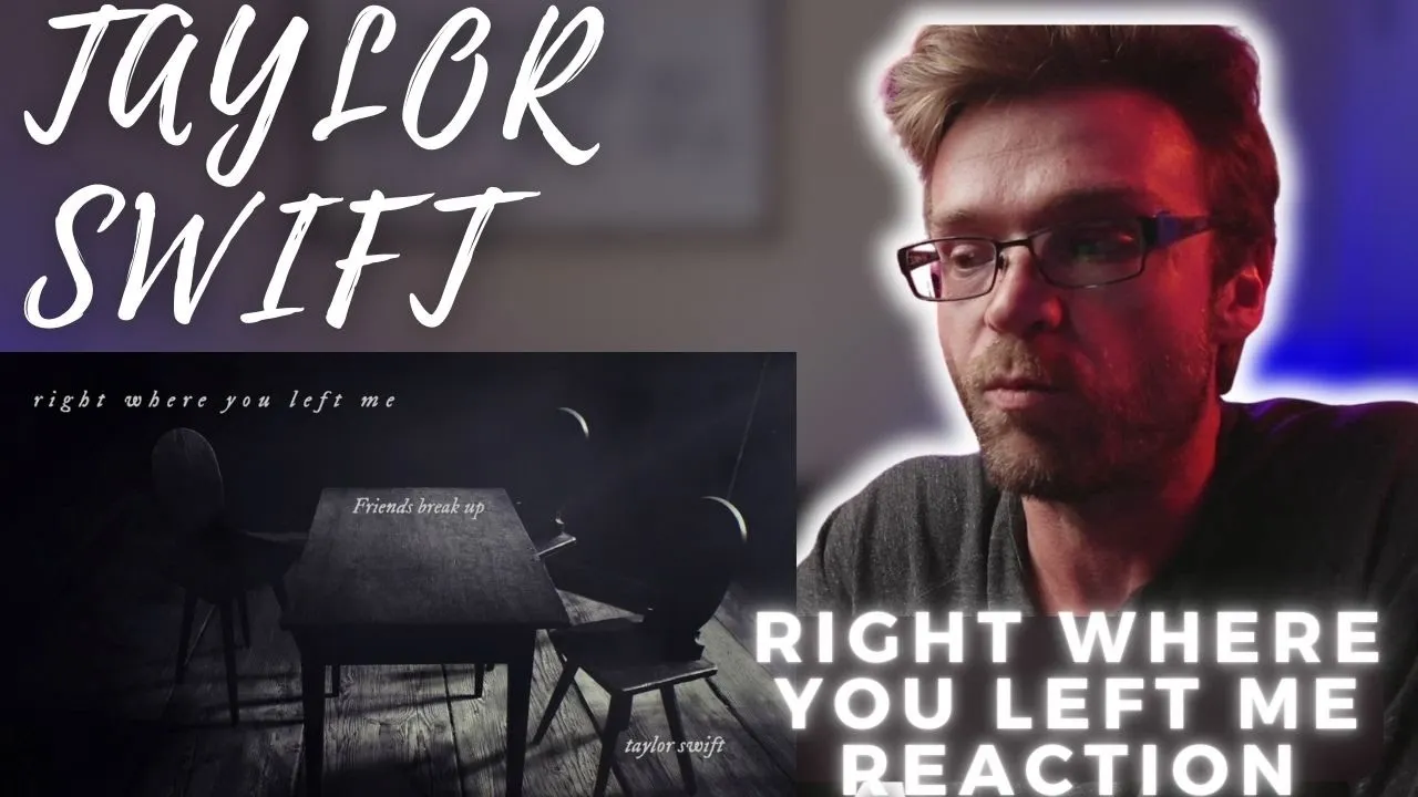 TAYLOR SWIFT - RIGHT WHERE YOU LEFT ME (Official Lyric Video) | REACTION