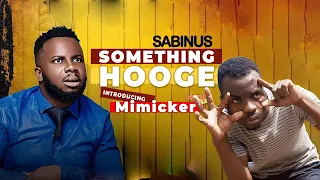 oga sabinus something hooge