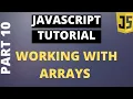 Javascript Tutorial Basics Part10 Working with Arrays