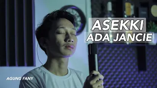 Download Asekki Ada Jancie - Cover Version - By Agung fany MP3