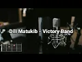 Download Lagu Dili Matukib - Victory Band | Lyrics and Chords
