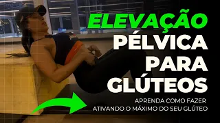 Como fazer ELEVAÇÃO PÉLVICA para GLÚTEOS FORTES | Aprenda na prática o que funciona
