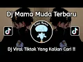 Download Lagu DJ MAMA MUDA • FYP TRENDING VIRAL TIKTOK TERBARU 2025 • Cupu Remix