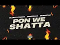 Lagu Sleazy Stereo, Contrass \u0026 Buckstar - Pon We Shatta [Official Audio]