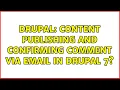 Drupal Content publishing and confirming comment via email in drupal 7