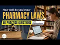 How Well Do You Know Pharmacy Law 50 Difficult PTCB Practice Questions