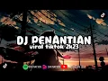 Download Lagu DJ PENANTIAN | VIRAL TIKTOK 2K23 🔥🔥🔥 | FT @ezalfvnky_official|