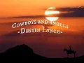 Dustin Lynch-Cowboys and Angels  (Lyrics)