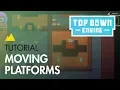 TopDown Engine Tutorial Moving Platforms