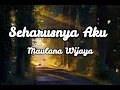 Download Lagu Maulana Wijaya ~ Seharusnya Aku ( Lirik lagu )