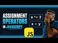 Assignment Operators Javascript Basics