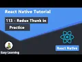 113 - Redux Thunk in Practice in React Native
