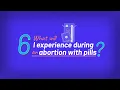 Self-Managed Abortion What to Expect After Taking Abortion Pills Episode 6