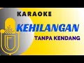 Download Lagu Karaoke Kehilangan Tanpa Kendang