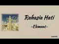 Element - Rahasia Hati | Lirik Lagu