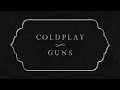 Download Lagu Coldplay - Guns (Official Lyric Video)