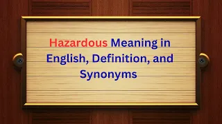 Hazardous Meaning in English Definition and Hazardous Synonyms Thesaurus Thrive