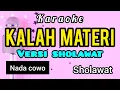 Download Lagu Karaoke KALAH MATERI VERSI SHOLAWAT full lirik nada COWO