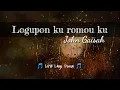 Download Lagu Lirik Lagu Logupon ku romou ku | John Gaisah | Lagu Dusun | 🎵