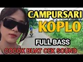 Download Lagu CAMPURSARI KOPLO FULL BASS PALING GAYENG - AUDIO BENING LEMBUT BASS EMPUK MANTAP