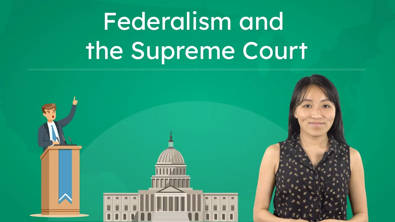 Federalism and the Supreme Court: Interpreting Government Power - U.S. History for Teens!