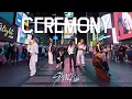 [KPOP IN PUBLIC NYC | TIMES SQUARE | ONE TAKE] Stray Kids (스트레이 키즈) - ‘CEREMONY’ | Dance Cover