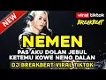 Download Lagu Dj Breakbeat NEMEN (Pas aku dolan jebul ketemu kowe neng dalan) Bass Nya Ngajak Brantem