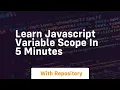 Learn javascript variable scope in 5 minutes