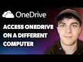How to Access Onedrive on a Different Computer Full 2024 Guide