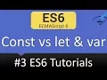 ECMAScript 6 Tutorials - Const vs let var