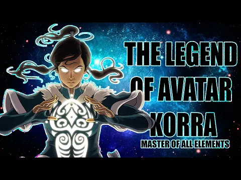 Download MP3 The Legend of Avatar Korra: Full Movie HD - Master of all Elements