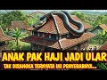 Download Lagu KISAH NYATA!  ANAK PAK HAJI JADI ULAR, TAK DISANGKA TERNYATA INI PENYEBABNYA... #KisahStory
