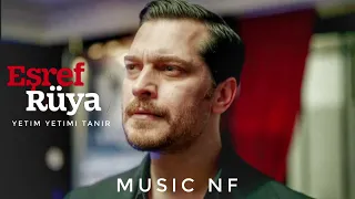 موسيقى مسلسل حلم اشرف اليتيم يعرف اليتيم Eşref Rüya Yetim Yetimi Tanır 