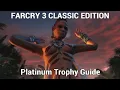 FARCRY 3 CLASSIC - Platinum Trophy Guide