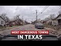 12 Most Violent Towns in Texas Locals Beg You to Stay Away
