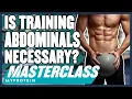 Abs Training How Important Are They Masterclass Myprotein