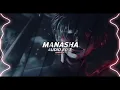 Manasha(over slowed/tiktok version) - ashreveal [edit audio]