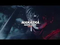 Manasha(over slowed/tiktok version) - ashreveal [edit audio]