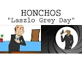 HONCHOS - Laszlo Grey Day Scott Jones